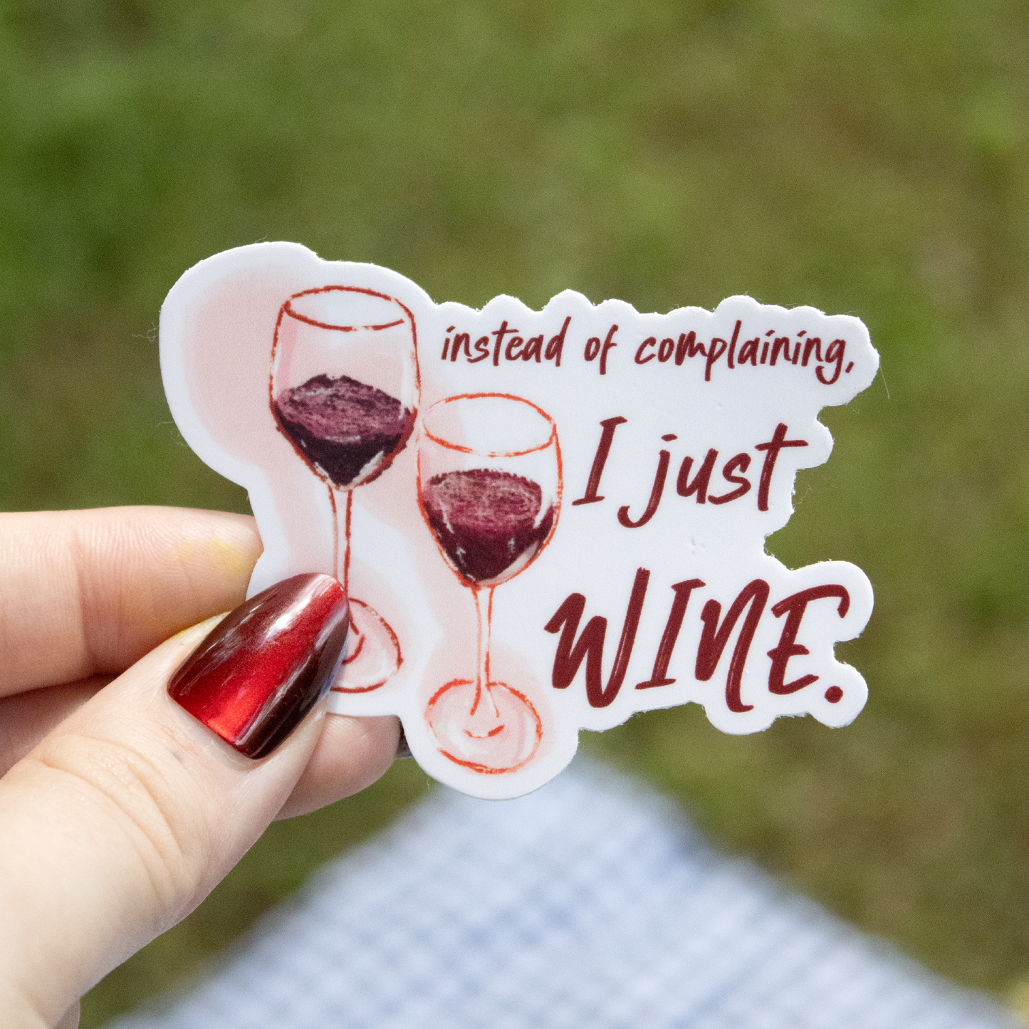 I Just Wine Sticker
